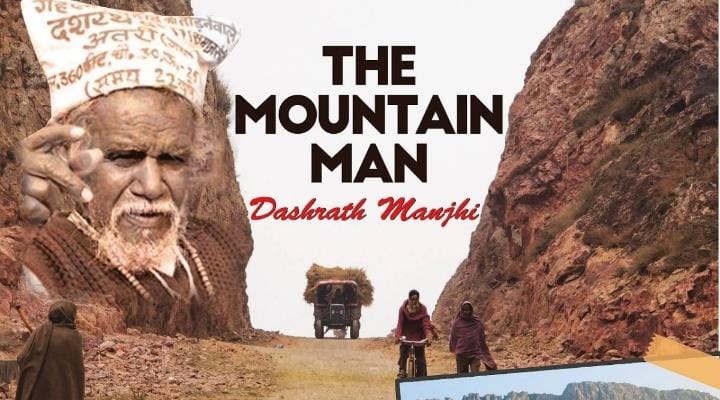 The Story of Dashrath Manjhi, the “Mountain Man” of Bihar