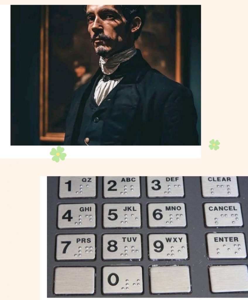 The Impact of Louis Braille: Innovator of Accessibility in ATMs and Military Codes